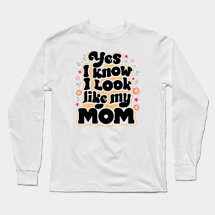 Like My Mommy Long Sleeve T-Shirt